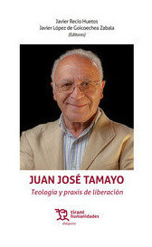 juan-jose-tamayo-teologia-y-praxis-de-liberacion